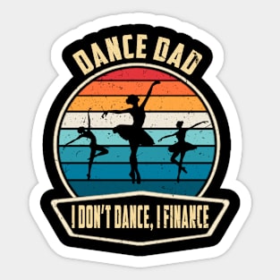 Dance Dad I Don't Dance I Finance Funny Dancing Daddy Saying Sticker